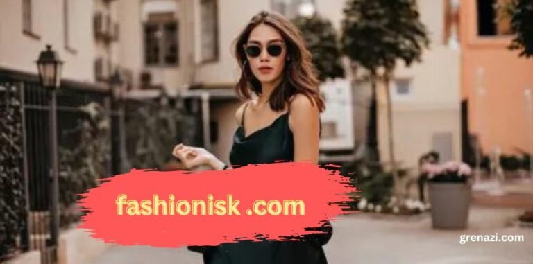 fashionisk .com Explained: Features, Benefits, and What Sets It Apart