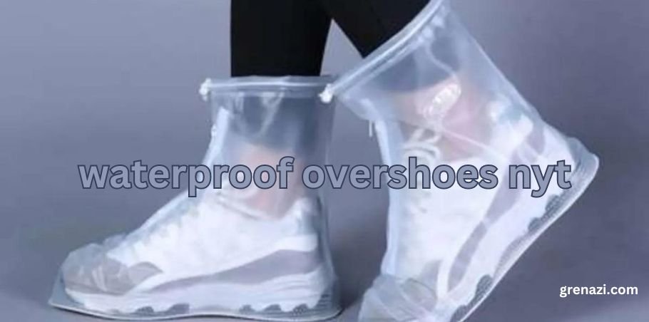 waterproof overshoes nyt